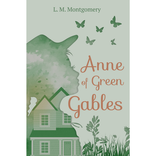 Anne of Green Gables by L. M. Montgomery — illustrated unabridged edition, book cover