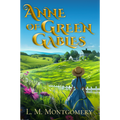 Anne of Green Gables by L. M. Montgomery — illustrated unabridged edition, book cover