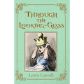 Through the Looking-Glass by Lewis Carroll — illustrated unabridged edition, book cover
