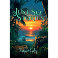 Just So Stories by Rudyard Kipling — illustrated unabridged edition, book cover