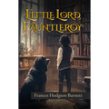 Little Lord Fauntleroy by Frances Hodgson Burnett — illustrated unabridged edition, book cover