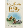 The House at Pooh Corner by A. A. Milne — illustrated unabridged edition, book cover