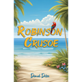 Robinson Crusoe by Daniel Defoe — illustrated unabridged edition, book cover